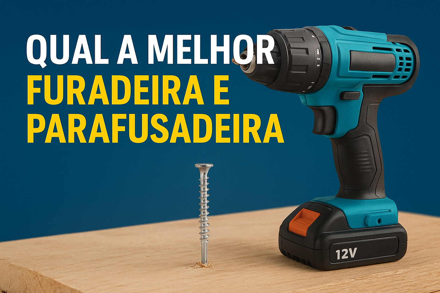 Qual a melhor furadeira e parafusadeira